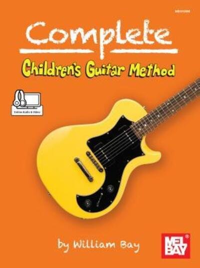 Cover for William Bay · Complete Children's Guitar Method (Spiral Book) (2017)