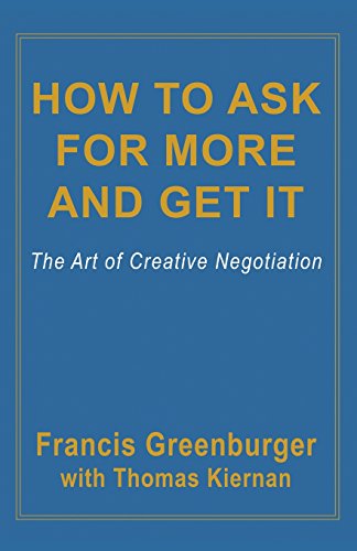 Cover for Francis Greenburger · How to Ask for More and Get It: the Art of Creative Negotiation (Paperback Book) (2013)