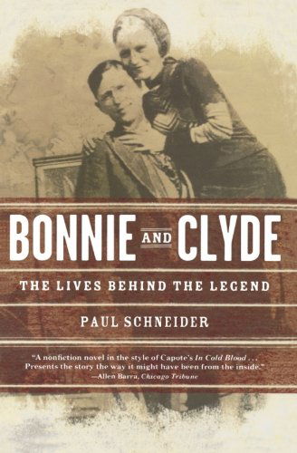 Cover for Paul Schneider · Bonnie and Clyde: the Lives Behind the Legend (Paperback Book) [First edition] (2010)