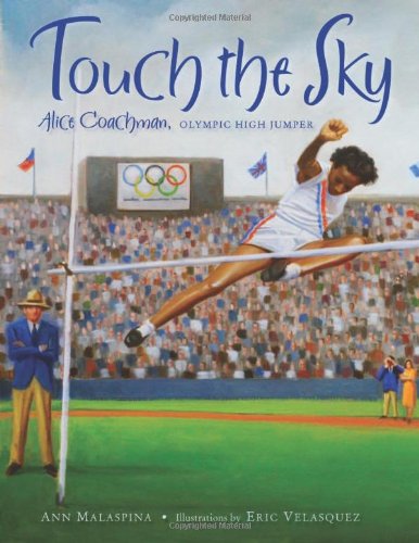 Cover for Ann Malaspina · Touch the Sky: Alice Coachman, Olympic High Jumper (Hardcover Book) (2012)