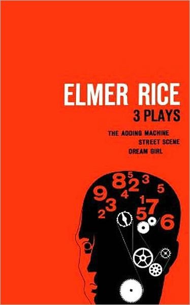 Cover for Elmer Rice · Elmer Rice: Three Plays: the Adding Machine, Street Scene and Dream Girl (Paperback Book) (1965)