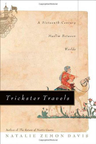 Cover for Natalie Zemon Davis · Trickster Travels: a Sixteenth-century Muslim Between Worlds (Paperback Book) [1st edition] (2007)