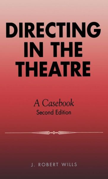 Cover for Robert J. Wills · Directing in the Theatre: A Casebook (Hardcover Book) (1994)