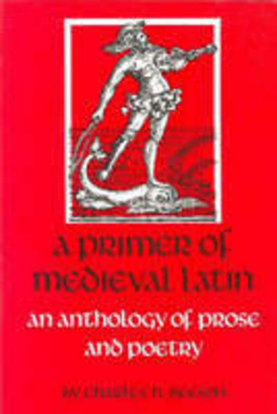 Cover for Charles H. Beeson · A Primer of Medieval Latin: An Anthology of Prose and Poetry (Pocketbok) [New edition] (1992)