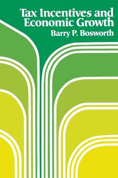 Cover for Barry P. Bosworth · Tax Incentives and Economic Growth (Paperback Book) (1984)