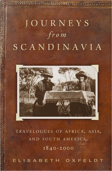 Cover for Elisabeth Oxfeldt · Journeys from Scandinavia: Travelogues of Africa, Asia, and South America, 1840-2000 (Paperback Book) (2010)