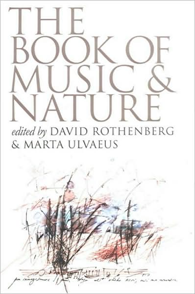 The Book of Music and Nature - David Rothenberg - Books - Wesleyan University Press - 9780819569356 - October 13, 2009