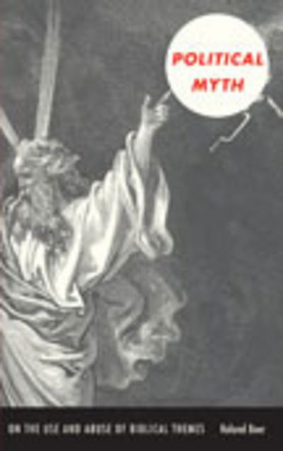 Cover for Roland Boer · Political Myth: On the Use and Abuse of Biblical Themes - New Slant: Religion, Politics, Ontology (Hardcover Book) (2009)