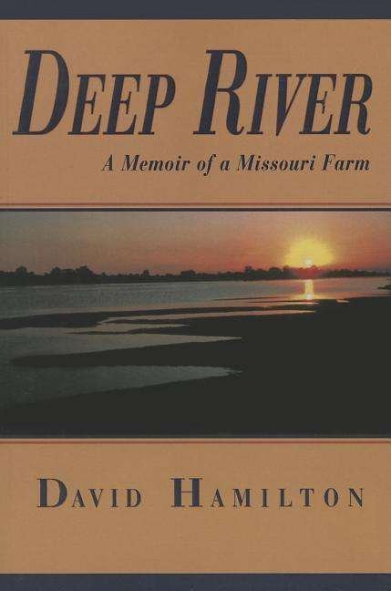 Cover for David Hamilton · Deep River: A Memoir of a Missouri Farm (Paperback Bog) (2014)