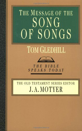 The Message of the Song of Songs (Bible Speaks Today) - Tom Gledhill - Books - IVP Academic - 9780830812356 - July 7, 1994