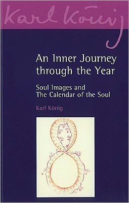 Cover for Karl Koenig · An Inner Journey Through the Year: Soul Images and The Calendar of the Soul - Karl Koenig Archive (Paperback Bog) (2010)