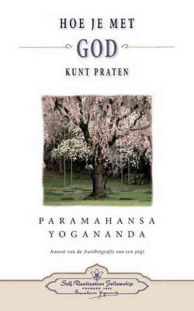 Cover for Paramahansa Yogananda · Hoe je met God kunt praten - How You Can Talk With God (Dutch) (Paperback Book) (2016)