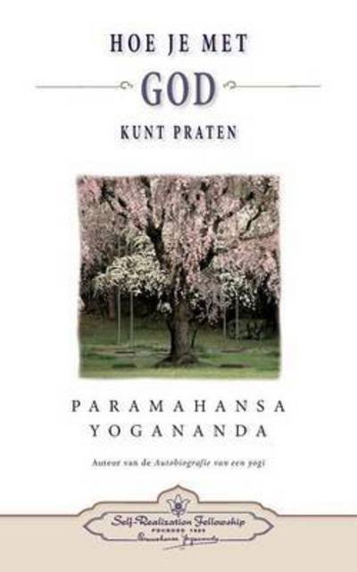 Cover for Paramahansa Yogananda · Hoe je met God kunt praten - How You Can Talk With God (Dutch) (Paperback Bog) (2016)