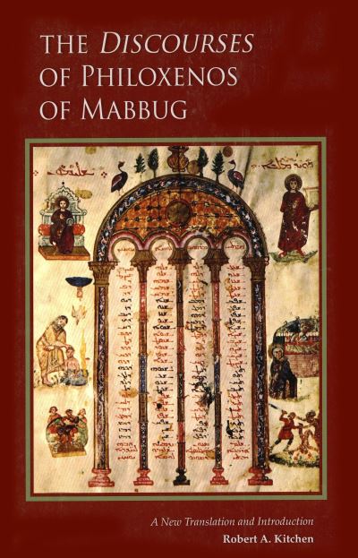 Cover for Bishop of Hierapolis Philoxenos · The Discourses of Philoxenos of Mabbug: a New Translation and Introduction - Cistercian Studies (Paperback Book) (2014)