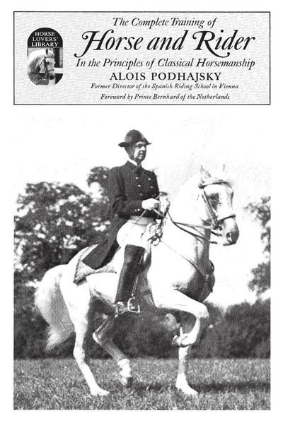 The Complete Training of Horse and Rider in the Principles of Classical Horsemanship - Alois Podhajsky - Books - Wilshire Book Co ,U.S. - 9780879802356 - December 1, 1967