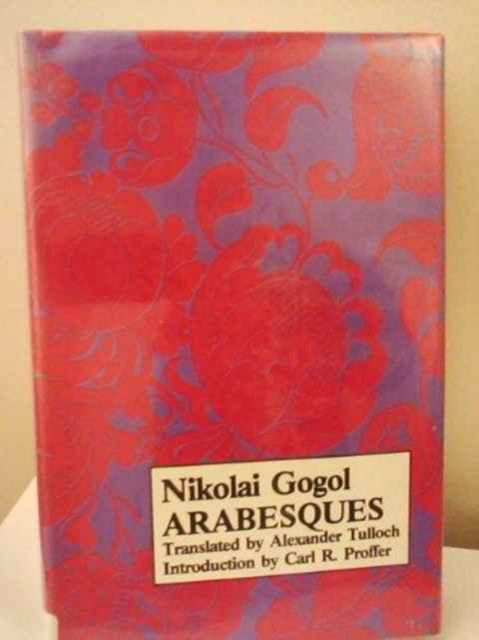 Arabesques - Nikolai Vasilievich Gogol - Książki - Duckworth Overlook - 9780882334356 - 10 maja 2004