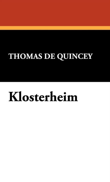 Cover for Thomas De Quincey · Klosterheim (Hardcover Book) (2008)