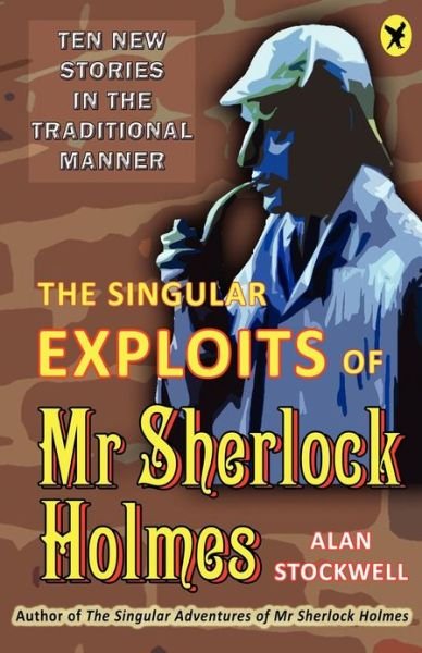 Cover for Alan Stockwell · The Singular Exploits of Mr Sherlock Holmes (Paperback Bog) (2012)