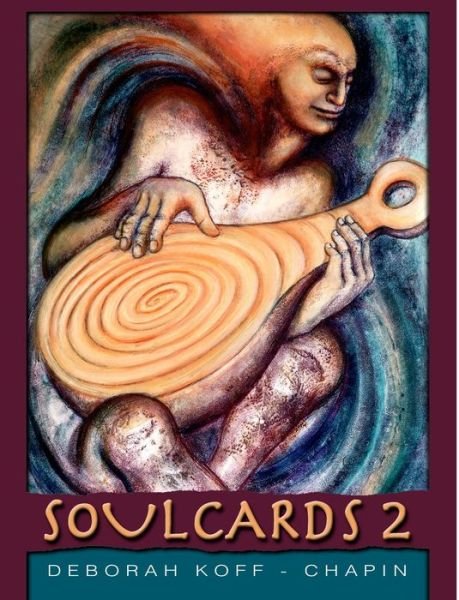 Cover for Koff-Chapin, Deborah (Deborah Koff-Chapin) · Soul Cards 2: Powerful Images for Creativity and Insight (Book) (2016)
