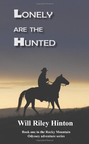 Cover for Will Riley Hinton · Lonely Are the Hunted (Rocky Mountain Odyssey Adventure) (Paperback Book) [First edition] (2011)