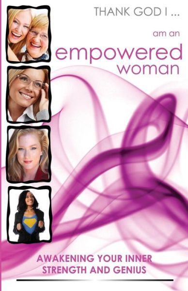 Cover for John Castagnini · Thank God I... Am an Empowered Woman: Awakening Your Inner Strength and Genius (Paperback Book) (2011)