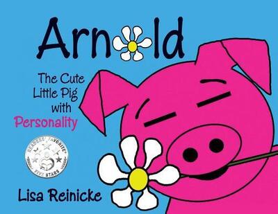 Cover for Lisa Reinicke · Arnold: The Cute Little Pig With Personality (Paperback Book) (2017)