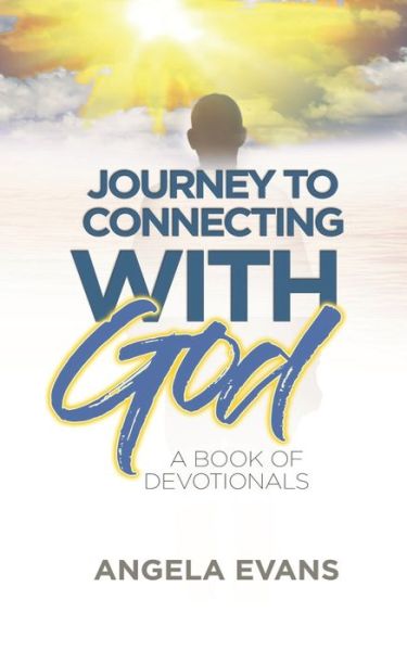 Cover for Angela Evans · Journey to Connecting with God : A Book of Devotionals (Paperback Book) (2019)