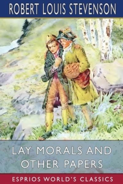 Cover for Robert Louis Stevenson · Lay Morals and Other Papers (Esprios Classics) (Paperback Bog) (2024)