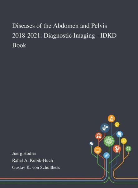 Cover for Juerg Hodler · Diseases of the Abdomen and Pelvis 2018-2021 (Innbunden bok) (2020)