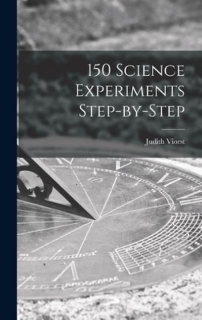 Cover for Judith Viorst · 150 Science Experiments Step-by-step (Hardcover bog) (2021)