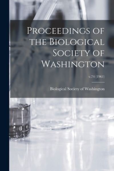 Cover for Biological Society of Washington · Proceedings of the Biological Society of Washington; v.74 (1961) (Pocketbok) (2021)