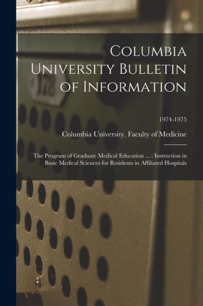 Columbia University Bulletin of Information - LLC Creative Media Partners - Books - Creative Media Partners, LLC - 9781013962356 - September 9, 2021