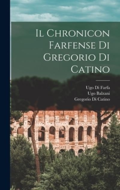 Cover for Ugo Balzani · Chronicon Farfense Di Gregorio Di Catino (Bok) (2022)