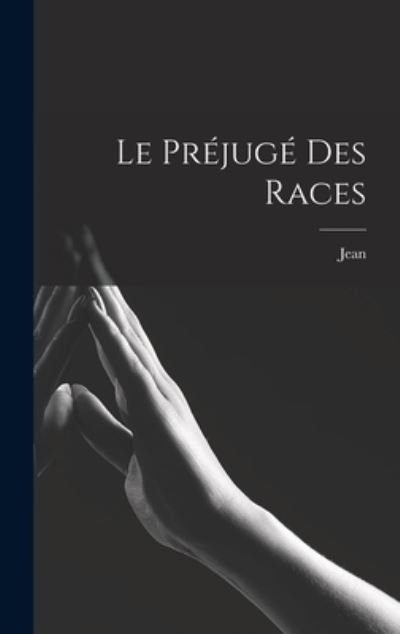 Cover for Jean 1858-1932 Finot · Préjugé des Races (Bog) (2022)
