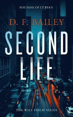 Second Life: A Will Finch Mystery Thriller - Will Finch Mystery Thriller Series - D.F. Bailey - Books - Vinci Books - 9781036703356 - May 8, 2025