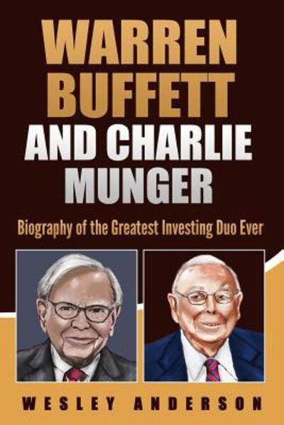 Cover for Wesley Anderson · Warren Buffett and Charlie Munger : Biography of the Greatest Investing Duo Ever (Taschenbuch) (2019)