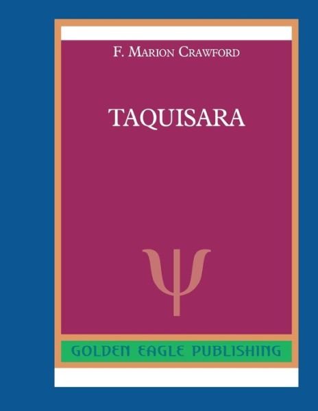 Taquisara - F. Marion Crawford - Kirjat - Barnes & Noble Press - 9781078721356 - keskiviikko 11. syyskuuta 2019