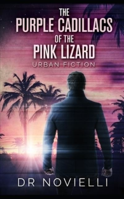 Novielli · The Purple Cadillac's of the Pink Lizard (Paperback Book) (2019)