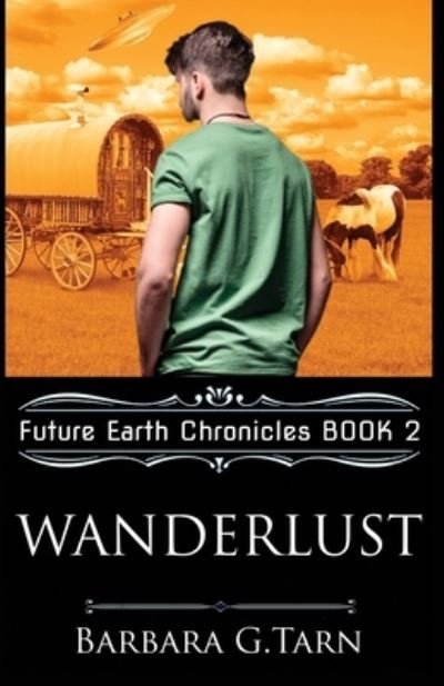 Cover for Barbara G Tarn · Wanderlust (Future Earth Chronicles Book 2) (Paperback Book) (2019)