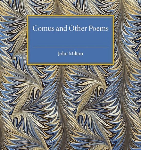 Comus and Other Poems - John Milton - Livres - Cambridge University Press - 9781107492356 - 12 mars 2015