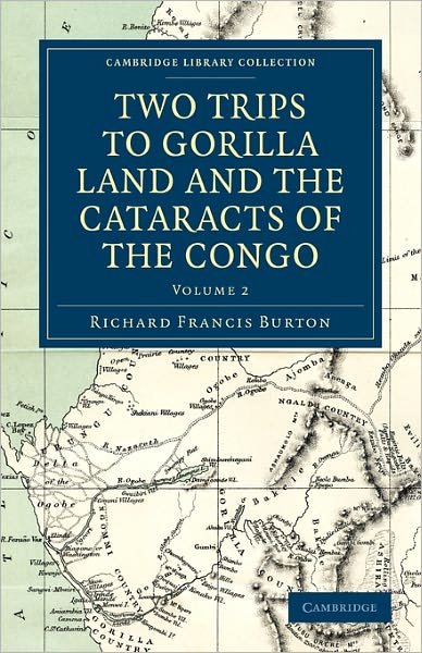 Cover for Richard Francis Burton · Two Trips to Gorilla Land and the Cataracts of the Congo - Cambridge Library Collection - African Studies (Taschenbuch) (2011)