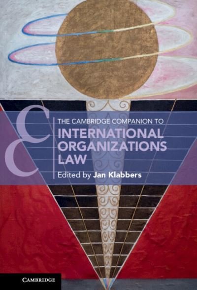 Cover for Klabbers, Jan (University of Helsinki) · The Cambridge Companion to International Organizations Law - Cambridge Companions to Law (Innbunden bok) [New edition] (2022)