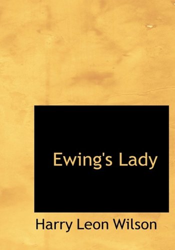 Cover for Harry Leon Wilson · Ewing's Lady (Paperback Book) (2009)