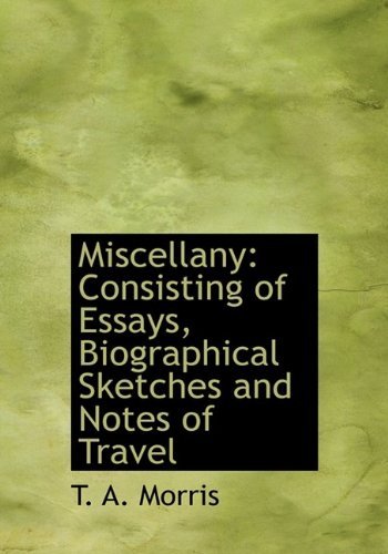 Cover for Morris · Miscellany: Consisting of Essays, Biographical Sketches and Notes of Travel (Paperback Bog) (2009)