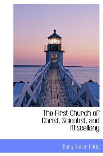 Cover for Mary Baker Eddy · The First Church of Christ, Scientist, and Miscellany (Hardcover Book) (2009)