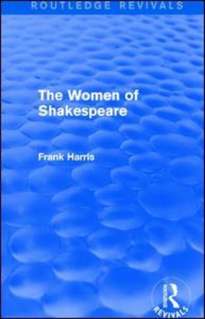 Cover for Frank Harris · The Women of Shakespeare - Routledge Revivals (Paperback Book) (2018)