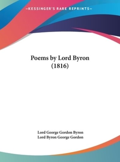 Cover for 1788- Lord George Gordon Byron · Poems by Lord Byron (1816) (Gebundenes Buch) (2010)