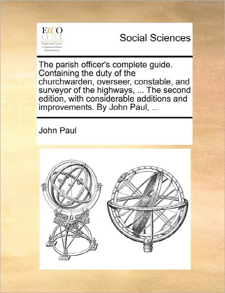 Cover for Pope John Paul · The Parish Officer's Complete Guide. Containing the Duty of the Churchwarden, Overseer, Constable, and Surveyor of the Highways, ... the Second Edition, W (Paperback Book) (2010)
