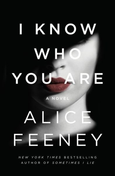 Cover for Alice Feeney · I Know Who You Are: A Novel (Taschenbuch) (2020)