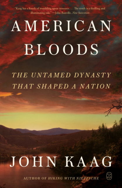 Cover for John Kaag · American Bloods: The Untamed Dynasty That Shaped a Nation (Paperback Book) (2025)